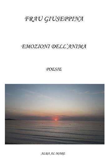 Emozioni dell'anima - Giuseppina Frau - Libro Youcanprint 2021 | Libraccio.it
