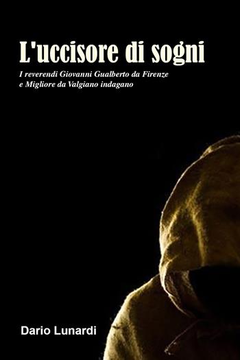 L' uccisore di sogni - Dario Lunardi - Libro Youcanprint 2021 | Libraccio.it