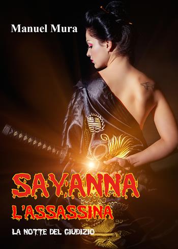 Sayanna l'assassina. La notte del giudizio - Manuel Mura - Libro Youcanprint 2021 | Libraccio.it