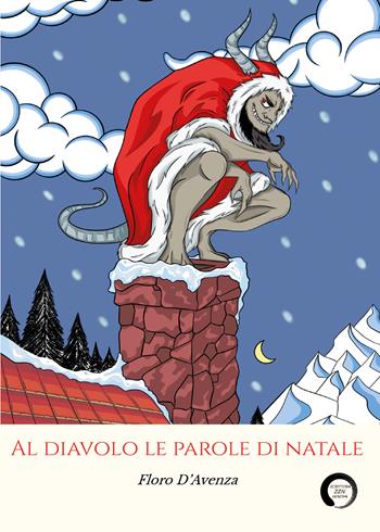 Al diavolo le parole di Natale - Floro D'avenza - Libro Youcanprint 2021 | Libraccio.it
