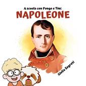 A scuola con Pongo e Tim: Napoleone.. Ediz. illustrata