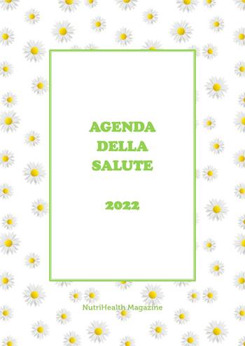 Agenda della salute 2022 - NutriHealth - Libro Youcanprint 2021 | Libraccio.it