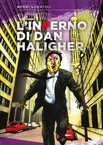 L'inferno di Dan Haligher. Vol. 2 - Gerri Lunatici - Libro Youcanprint 2021 | Libraccio.it