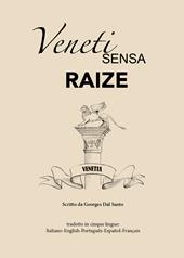 Veneti sensa raize. Ediz. multilingue