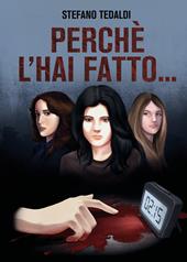 Perchè l'hai fatto...