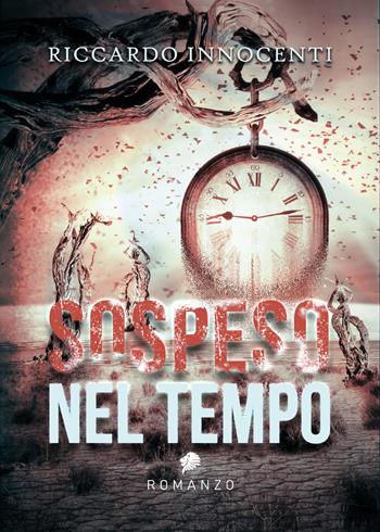 Sospeso nel tempo - Riccardo Innocenti - Libro Youcanprint 2021 | Libraccio.it