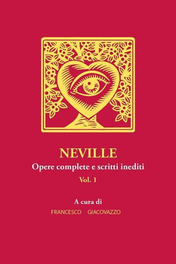 Neville. Opere complete e scritti inediti. Vol. 1 - Francesco Giacovazzo - Libro Youcanprint 2021 | Libraccio.it