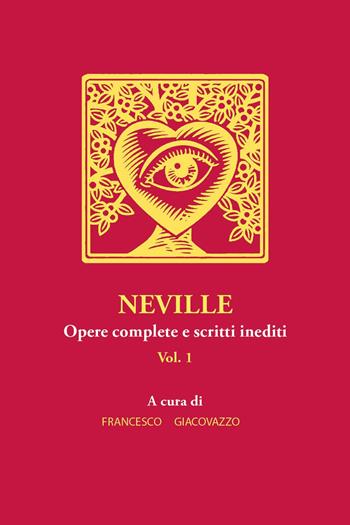 Neville. Opere complete e scritti inediti. Vol. 1 - Francesco Giacovazzo - Libro Youcanprint 2021 | Libraccio.it