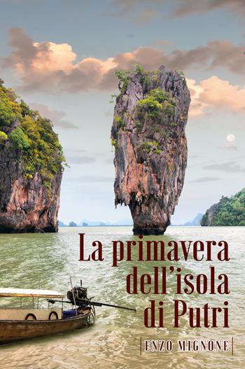 La primavera dell'isola di Putri - Enzo Mignone - Libro Youcanprint 2021 | Libraccio.it