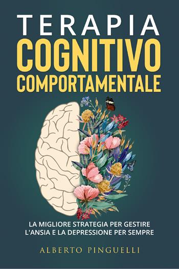 Terapia cognitivo-comportamentale - Alberto Pinguelli - Libro Youcanprint 2021 | Libraccio.it