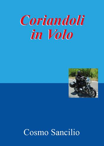 Coriandoli in volo - Cosmo Sancilio - Libro Youcanprint 2021 | Libraccio.it