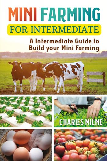 Mini farming for intermediate - Charles Milne - Libro Youcanprint 2021 | Libraccio.it