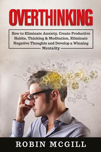 Overthinking - Robin McGill - Libro Youcanprint 2021 | Libraccio.it