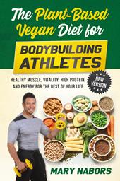 The plant-based vegan diet for bodybuilding athletes