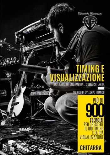 Timing e visualizzazione. I due fattori fondamentali sulla chitarra. Metodo di sviluppo ritmico. Con Contenuto digitale per download - Davide Ferretti - Libro Youcanprint 2021 | Libraccio.it