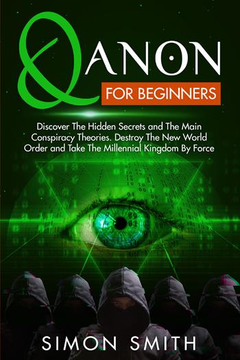 Qanon for beginners - Simon Smith - Libro Youcanprint 2021 | Libraccio.it