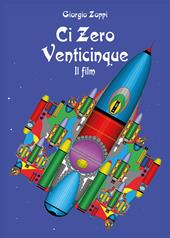 Ci zero venticinque. Il film