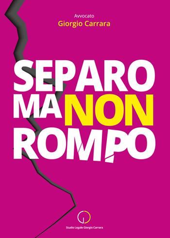 Separo ma non rompo - Giorgio Carrara - Libro Youcanprint 2021 | Libraccio.it