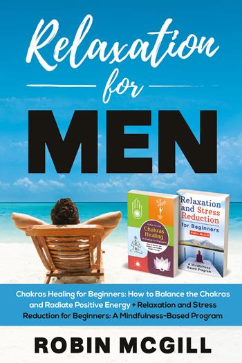Relaxation for men - Robin McGill - Libro Youcanprint 2021 | Libraccio.it