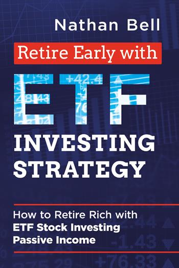 Retire early with ETF investing strategy - Nathan Bell - Libro Youcanprint 2021 | Libraccio.it