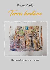 Terra luntana. Poesie in vernacolo siciliano