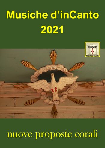 Musiche d'inCanto 2021. Nuove proposte corali - Cornelio Piccoli - Libro Youcanprint 2021 | Libraccio.it