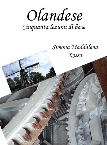 Olandese. Cinquanta lezioni di base - Simona Maddalena Rosso - Libro Youcanprint 2021 | Libraccio.it