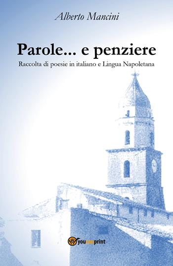 Parole e... penziere - Alberto Mancini - Libro Youcanprint 2021 | Libraccio.it