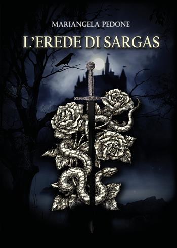 L' erede di Sargas - Mariangela Pedone - Libro Youcanprint 2021 | Libraccio.it