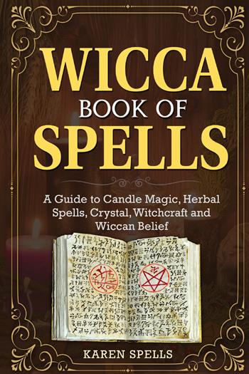 Wicca book of spells - Karen Spells - Libro Youcanprint 2021 | Libraccio.it
