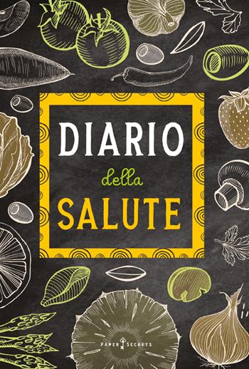 Diario della salute. Agenda settimanale con schede di benefici di frutta e verdura. Un alimento diverso ogni settimana  - Libro Youcanprint 2021 | Libraccio.it