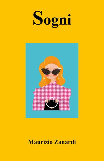Sogni - Maurizio Zanardi - Libro Youcanprint 2021 | Libraccio.it