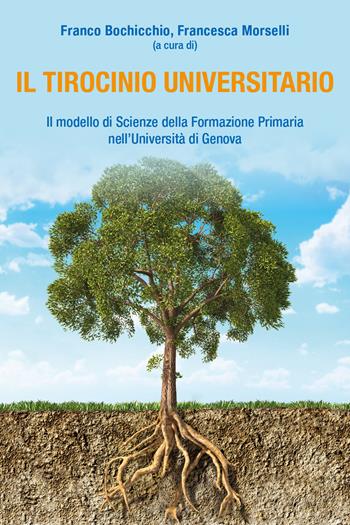 Il tirocinio universitario. Il modello di Scienze della formazione primaria nell'Università di Genova  - Libro Youcanprint 2021 | Libraccio.it