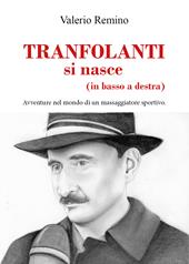 Tranfolanti si nasce (in basso a destra). Avventure nel mondo di un massaggiatore sportivo