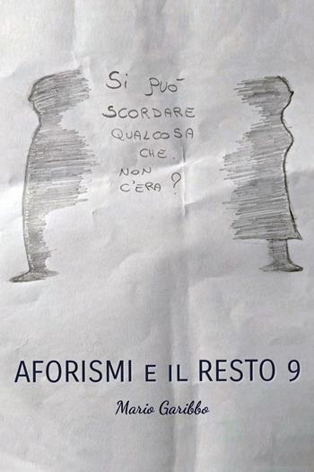 Aforismi e il resto. Vol. 9 - Mario Garibbo - Libro Youcanprint 2021 | Libraccio.it