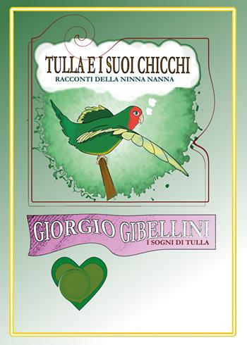 Tulla e i suoi chicchi. Racconti della ninna nanna - Giorgio Gibellini - Libro Youcanprint 2021 | Libraccio.it