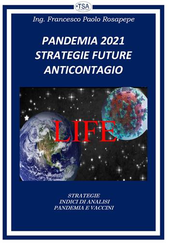 Pandemia 2021. Strategie future anticontagio - Francesco Paolo Rosapepe - Libro Youcanprint 2021 | Libraccio.it