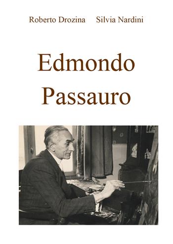 Edmondo Passauro - Roberto Drozina, Silvia Nardini - Libro Youcanprint 2021 | Libraccio.it