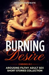 Burning desire (2 books in 1)