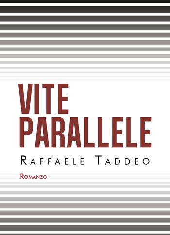 Vite parallele - Raffaele Taddeo - Libro Youcanprint 2021 | Libraccio.it