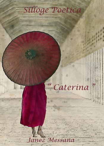 «Caterina» - Janez Messana - Libro Youcanprint 2021 | Libraccio.it