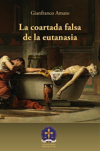 La coartada falsa de la eutanasia - Gianfranco Amato - Libro Youcanprint 2021 | Libraccio.it