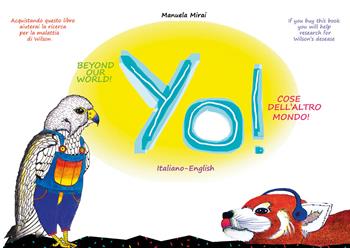 Yo! Cose dell'altro mondo!-Beyond our world! - Manuela Mirai - Libro Youcanprint 2021 | Libraccio.it