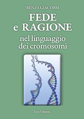 Fede e ragione nel linguaggio dei cromosomi