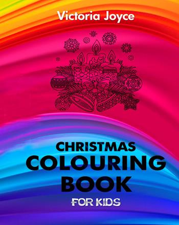 Christmas coloring book - Victoria Joyce - Libro Youcanprint 2021 | Libraccio.it