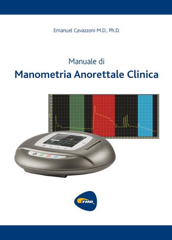 Manuale di manometria anale clinica - Emanuel Cavazzoni - Libro Youcanprint 2021 | Libraccio.it
