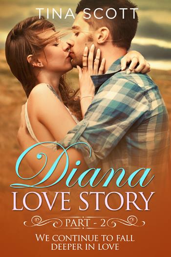 Diana love story. Vol. 2 - Tina Scott - Libro Youcanprint 2021 | Libraccio.it