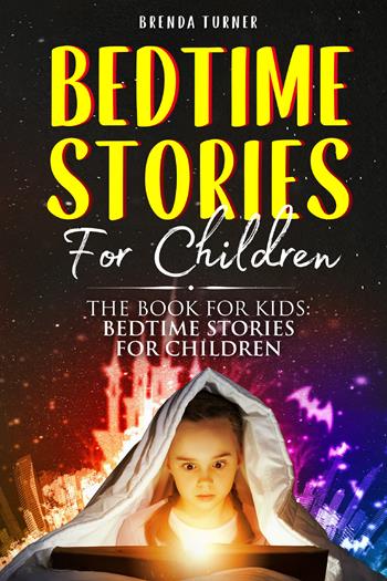 Bedtime stories for children - Brenda Turner - Libro Youcanprint 2021 | Libraccio.it