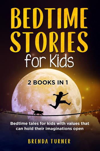 Bedtime stories for kids (2 books in 1). Ediz. illustrata - Brenda Turner - Libro Youcanprint 2021 | Libraccio.it