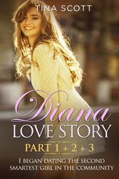 Diana love story. I began dating the second smartest girl in the community. Vol. 1-2-3